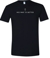 Load image into Gallery viewer, Adult Softstyle Short Sleeve Tee: FRONT: His way is better *front/centered only*
