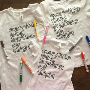 YOUTH COLORING PAGE SHIRT! Every little thing is gonna be alright